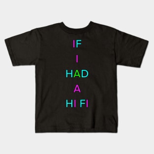 IF I HAD A HI-FI PALINDROME Kids T-Shirt